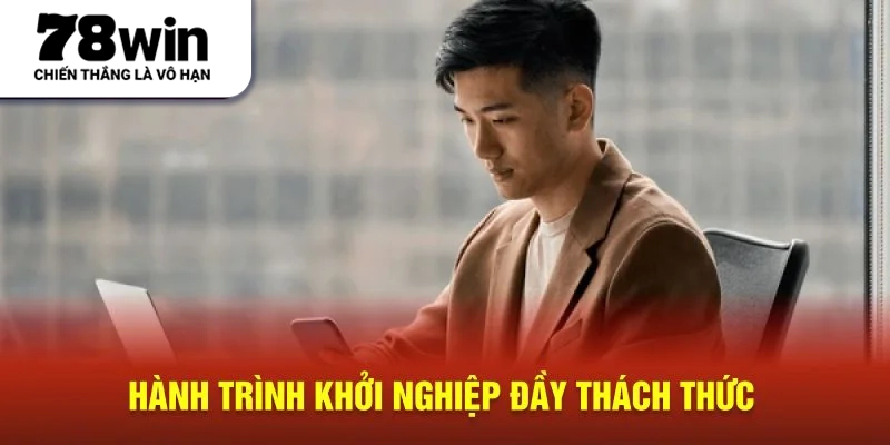 Hành trình khởi nghiệp với đầy thách thức